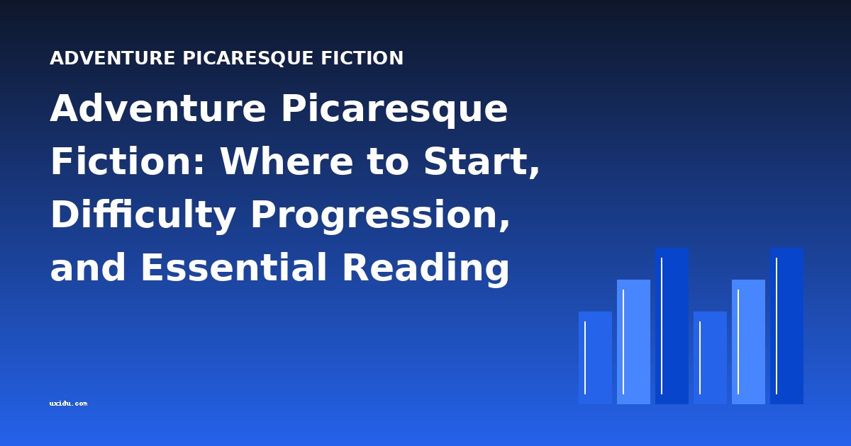 Adventure Picaresque Fiction: Where to Start, Difficulty Progression, and Essential Reading Guide for Newcomers