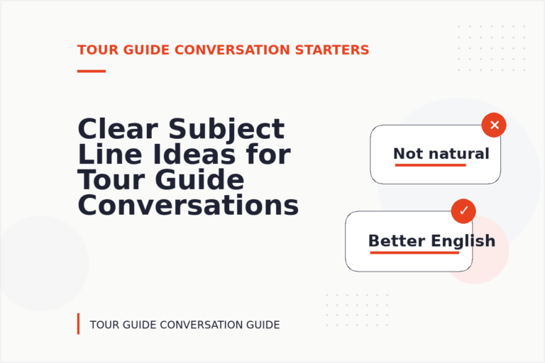 Clear Subject Line Ideas for Tour Guide Conversations Clear Subject Line Ideas for Tour Guide Conversations