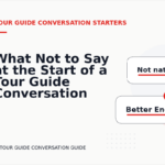 What Not to Say at the Start of a Tour Guide Conversation