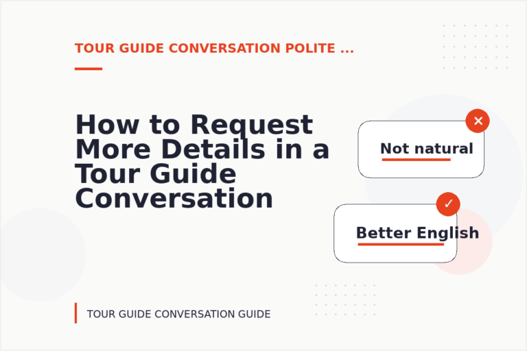 How to Request More Details in a Tour Guide Conversation How to Request More Details in a Tour Guide Conversation