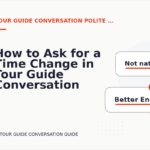 How to Ask for a Time Change in Tour Guide Conversation English