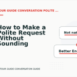 How to Make a Polite Request Without Sounding Demanding in Tour Guide Conversation English