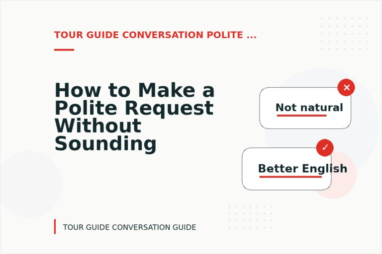 How to Make a Polite Request Without Sounding Demanding in Tour Guide Conversation English How to Make a Polite Request Without Sounding Demanding in Tour Guide Conversation English