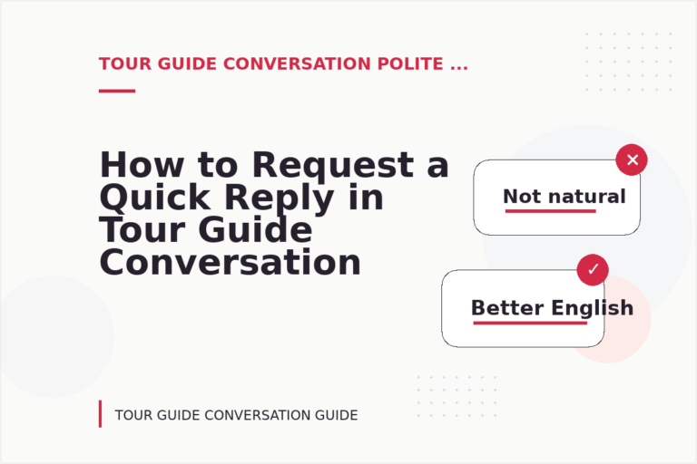 How to Request a Quick Reply in Tour Guide Conversation English How to Request a Quick Reply in Tour Guide Conversation English