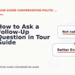 How to Ask a Follow-Up Question in Tour Guide Conversation English