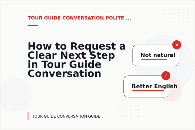 How to Request a Clear Next Step in Tour Guide Conversation English How to Request a Clear Next Step in Tour Guide Conversation English