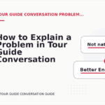 How to Explain a Problem in Tour Guide Conversation English