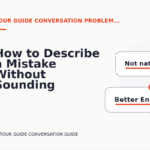 How to Describe a Mistake Without Sounding Rude in Tour Guide Conversation English