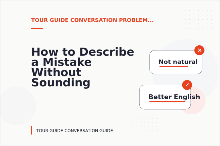 How to Describe a Mistake Without Sounding Rude in Tour Guide Conversation English How to Describe a Mistake Without Sounding Rude in Tour Guide Conversation English