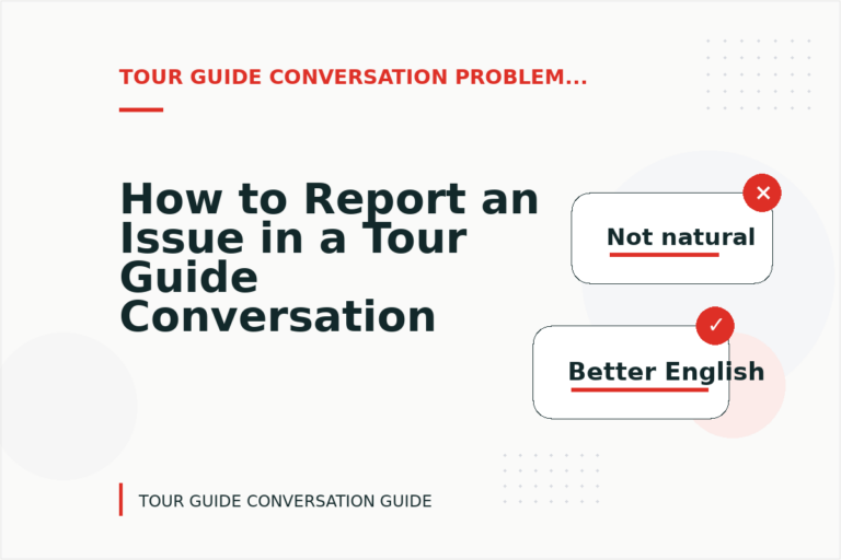 How to Report an Issue in a Tour Guide Conversation How to Report an Issue in a Tour Guide Conversation