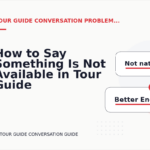 How to Say Something Is Not Available in Tour Guide Conversation English
