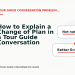 How to Explain a Change of Plan in a Tour Guide Conversation