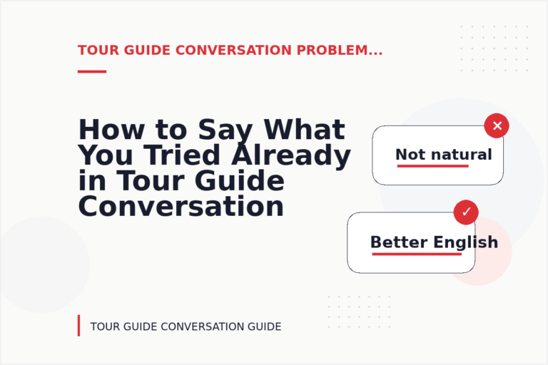 How to Say What You Tried Already in Tour Guide Conversation English How to Say What You Tried Already in Tour Guide Conversation English