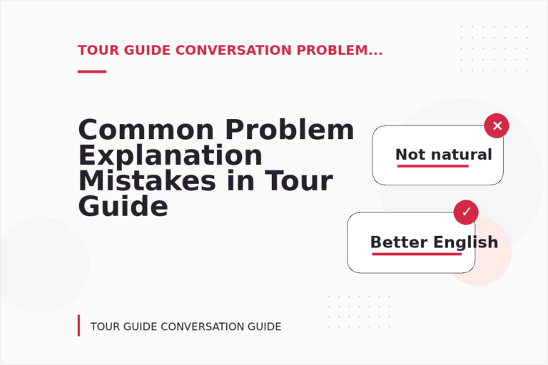 Common Problem Explanation Mistakes in Tour Guide Conversation English Common Problem Explanation Mistakes in Tour Guide Conversation English