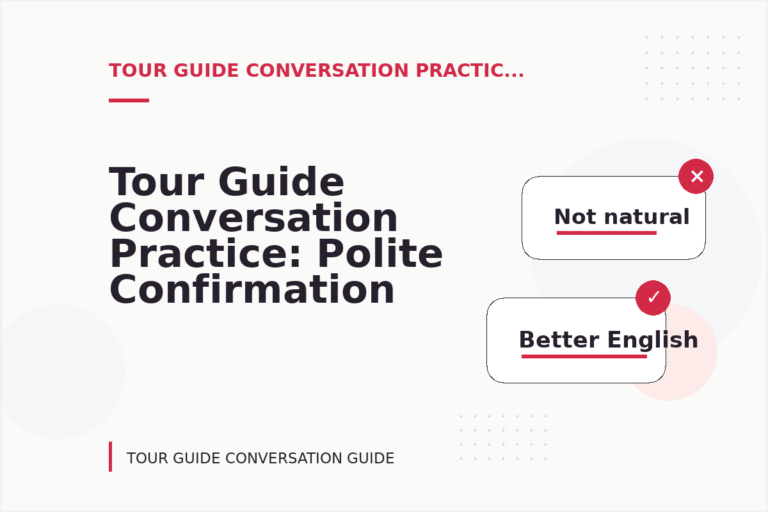 Tour Guide Conversation Practice: Polite Confirmation Examples