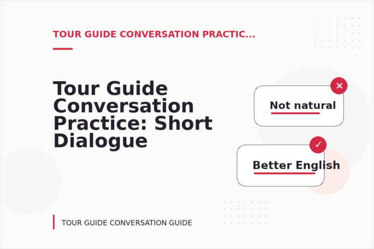 Tour Guide Conversation Practice: Short Dialogue Examples Tour Guide Conversation Practice: Short Dialogue Examples