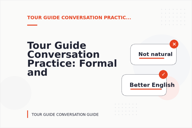 Tour Guide Conversation Practice: Formal and Friendly Versions Tour Guide Conversation Practice: Formal and Friendly Versions