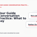 Tour Guide Conversation Practice: What to Say Instead