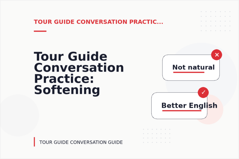 Tour Guide Conversation Practice: Softening Direct Sentences